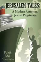 Jerusalem Tales: A Modern American Jewish Pilgrimage 1457516934 Book Cover