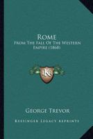 Rome, from the Fall of the Western Empire 1178451356 Book Cover
