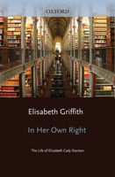 In Her Own Right: The Life of Elizabeth Cady Stanton 0195034406 Book Cover