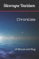 Chronicles : Of Mouse and Bug 1730931693 Book Cover