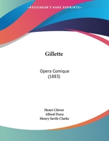 Gillette: Opera Comique 1104173042 Book Cover