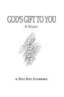 God's Gift to You: A Sequel 1426916663 Book Cover
