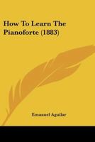 How to Learn the Pianoforte 0469414790 Book Cover