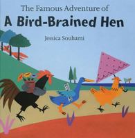 The Famous Adventure of a Bird-Brained Hen 0711220255 Book Cover