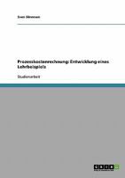 Prozesskostenrechnung: Entwicklung eines Lehrbeispiels 3638706141 Book Cover