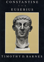 Constantine and Eusebius 0674165314 Book Cover