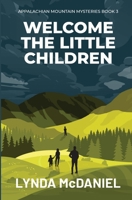 Welcome the Little Children 099778086X Book Cover
