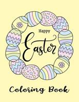 Happy Easter Coloring Book: Detailed Rabbit Easter Eggs Coloring Pages for Teenagers, Tweens, Older Kids, Boys, & Girls, Zendoodle 1091545677 Book Cover