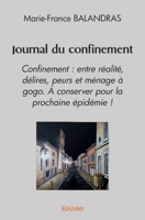 Journal du confinement: Confinement: entre réalité, délires, peurs et ménage à gogo. 2414463813 Book Cover