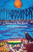 Notes on the Rock of Job Charnock 1645608557 Book Cover