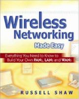 Wireless Networking Made Easy: Everything You Need to Know to Build Your Own PANs, LANs, and WANs 0814471757 Book Cover