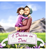 I Dream in Dari: An Afghan-American Story B09FBZ3L8J Book Cover
