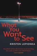 What You Want to See 1250210054 Book Cover