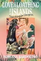 Love and Loathing in the islands: Searching for Gauguin 1663228248 Book Cover