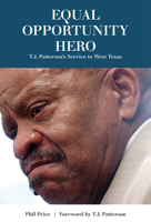 Equal Opportunity Hero: T.J. Patterson's Service to West Texas 0896729494 Book Cover