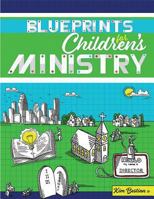 Blueprints for Children's Ministry 0758657307 Book Cover