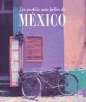 Los Pueblos Mas Bellos De Mexico / The Most Beautiful Towns of Mexico 9681859693 Book Cover