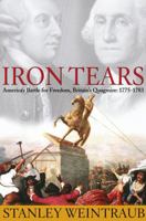 Iron Tears: America's Battle for Freedom, Britain's Quagmire: 1775-1783 0743226879 Book Cover