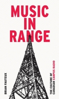 Music in Range: The Culture of Canadian Campus Radio 1771121505 Book Cover