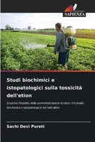 Studi biochimici e istopatologici sulla tossicità dell'etion (Italian Edition) 620667018X Book Cover