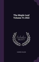 The Maple leaf Volume yr.1922 1178205088 Book Cover