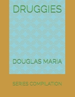 DRUGGIES: SERIES COMPILATION B0FT8HZ7YC Book Cover