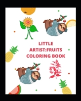 LITTLE ARTIST:FRUITS COLORING BOOK B08RKP8MKS Book Cover