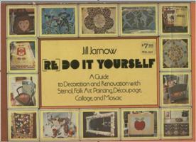 Redo it yourself: A guide to decoration and renovation with stencil, folk art painting, decoupage, collage, and mosaic 0803718810 Book Cover