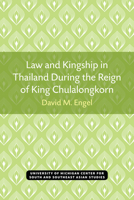Law and kingship in Thailand during the reign of King Chulalongkorn (Michigan papers on South and Southeast Asia) 0891480099 Book Cover