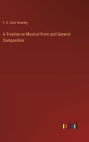 A Treatise on Musical Form and General Composition 3385204577 Book Cover