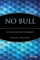 No Bull: My Life In and Out of Markets 0471181528 Book Cover