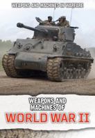 Weapons and Machines of World War II 1502669277 Book Cover