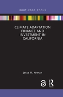 Climate Adaptation Finance and Investment in California 0367606674 Book Cover