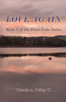 Love Again - Book 3 of the Peace Lake Series 1608628965 Book Cover