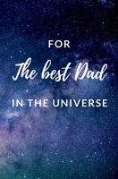 For The Best Dad In The Universe: Coloring Book For Celebrate Father's Day Personalized Gift Birthday Coloring Love From Kid Finish the Sentence B089D3FP6C Book Cover