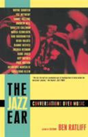 The Jazz Ear: Conversations Over Music 0805081461 Book Cover