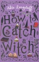 How to Catch a Witch 1407162519 Book Cover