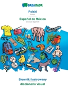 BABADADA, Polski - Espa�ol de M�xico, Slownik ilustrowany - diccionario visual: Polish - Mexican Spanish, visual dictionary 3749875022 Book Cover