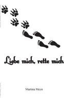Liebe mich, rette mich 3732249247 Book Cover