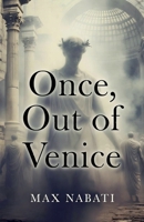Once, Out of Venice B0GF3SXHPC Book Cover