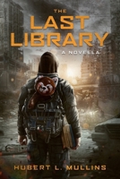 The Last Library: A Novella 1717952801 Book Cover