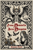 From Damsels into Dragons 0988087545 Book Cover
