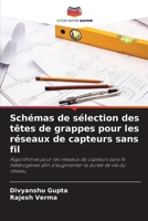 Schémas de sélection des têtes de grappes pour les réseaux de capteurs sans fil (French Edition) 6208521009 Book Cover