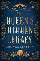 The Queen's Hidden Legacy 1947736213 Book Cover