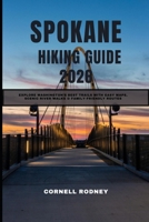 SPOKANE HIKING GUIDE 2026: EXPLORE WASHINGTON’S BEST TRAILS WITH EASY MAPS, SCENIC RIVER WALKS & FAMILY-FRIENDLY ROUTES (Pathfinder Travel And Adventure Guides) B0G6DMP114 Book Cover