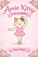Amie Kitty Learns Ballet B0GYFSXZM2 Book Cover