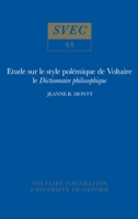 Etude sur le Style Polémique de Voltaire: Le 'Dictionnaire philosophique' 0729400247 Book Cover
