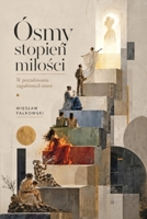 Ósmy stopień miłości: W poszukiwaniu zagubionych imion B0H6VJ7G3F Book Cover