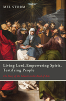Living Lord, Empowering Spirit, Testifying People 1625644078 Book Cover