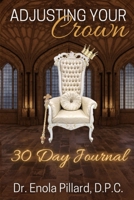 Adjusting Your Crown 30 Day Journal B08NY9GZKT Book Cover